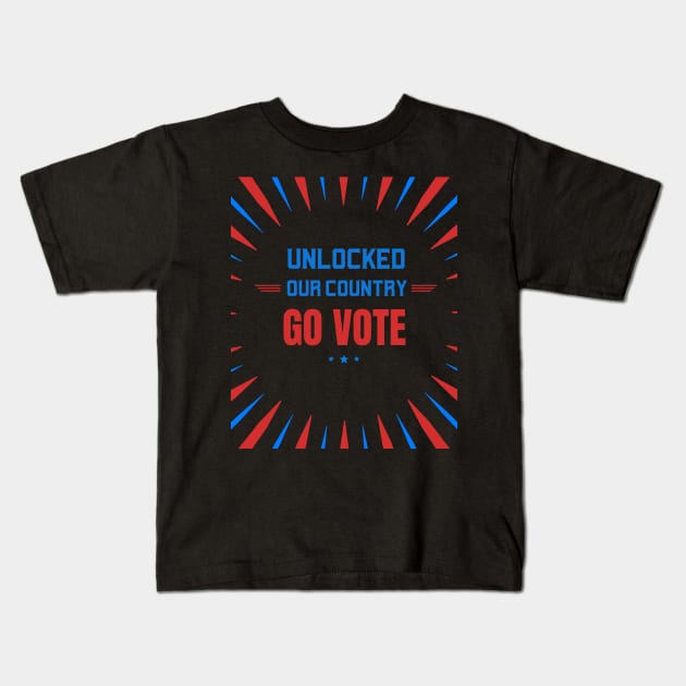 Unlocked Our Country, Go Vote Kids T-Shirt by WPKs Design & Co